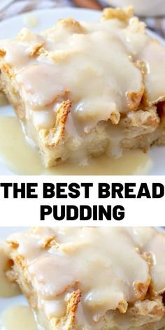 the best bread pudding recipe is easy to make and tastes just as good as it looks