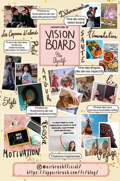 a collage of photos with words and pictures on it, including the words vision board