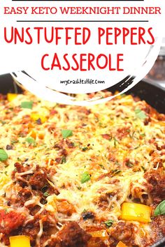 a casserole dish with meat and vegetables in it, on a plate that says easy keto weeknight dinner unstufled peppers casserole