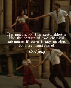 two people are dancing in the street with a caption that reads, the meeting of two personalities is like the contact of two chemical substances if there is any reaction, both