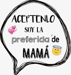 a speech bubble with the words acenteo soy la preferida de mama