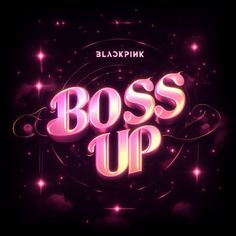 the words boss up are shown in pink and purple colors on a dark background with stars