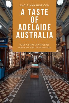 the inside of a shopping mall with text overlay that reads, a taste of adelaide australia just a small sample of what to find in add