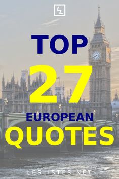 the big ben clock tower in london with text overlay that reads top 27 european quotes