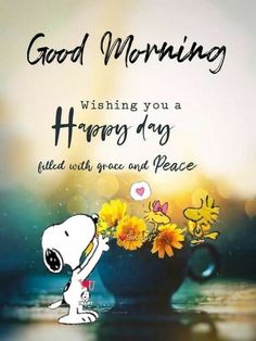 a snoopy dog holding flowers with the words good morning wishing you a happy day