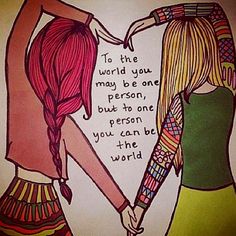 two girls holding hands with the words to the world you may be one person, but one person you can be the world