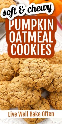 soft and chewy pumpkin oatmeal cookies on a white plate with text overlay