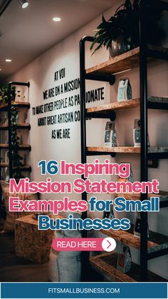 the inside of a business with text that reads, 16 inspireing mission statement examples for small businesses read here