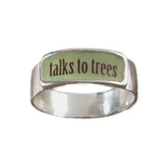 "This band ring is unisex and perfect for sending a message! Great for your tree hugger friends. Each piece is cast in sterling silver, to which 3 layers of vitreous enamel are applied and fired. Finally, I apply and fire the custom screen prints made from my drawings. Adorable, durable, and unique! Band width goes from 1/8\" up to 1/4\" depending on the size. Available in whole sizes 5-12. Items are shipped without a receipt in a gift box. If you'd like to include a gift message, please let me Talk To Trees Ring, Talks To Trees Ring, Talk To Trees, Mazzy Star, Vitreous Enamel, Dope Jewelry, Estilo Punk, Funky Jewelry, Kate Moss