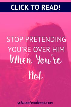 a woman's face with the words stop pretending you're over him when you're not