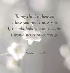 Quotes For Son From Mom, Child In Heaven, Birthday Quotes For Son, Quotes For Son, I Miss My Daughter, Mommy Loves You, Baby Love Quotes