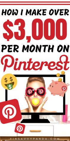 an advertisement for pinterest with the words how i make over $ 3, 000 per month on pinterest