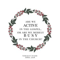 a wreath with the words are we active in the gospel or are we merry busy in the church?