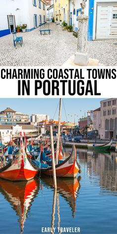 two boats in the water with text overlaying it that reads charming coastal towns in portugal