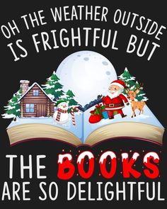 an open book with santa clause on it and the words, oh the weather outside is fr