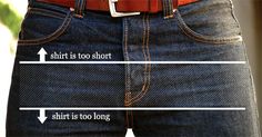 good advice...if your shirt will be untucked, this is how long it should be. ~ I'm always telling the boys this; Now I have proof! Short Shirts, Looks Style, Men's Accessories, Look Cool