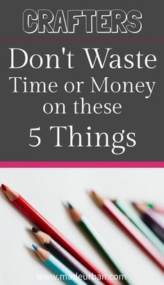 colored pencils with text that says, 5 things to do when you have no time or money