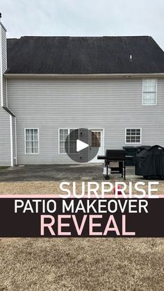 a house with the words surprise patio makeover reveal