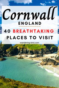 the beach with text overlay that reads cornwall england 40 breathtaking places to visit