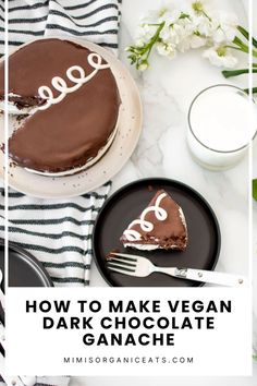 how to make vegan dark chocolate ganache on a plate with a slice missing