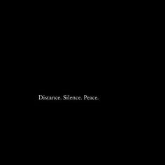 the words distance, silence, peace are written in black and white on a dark background