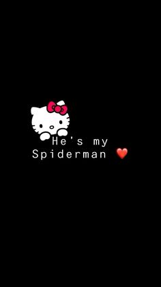 hello kitty wallpaper with the words he's my spiderman