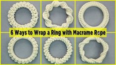 six ways to wrap a ring with macrame rope for crochet projects