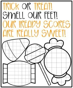 an orange and white poster with the words trick or treat smell our feet your friendly score are really sweet