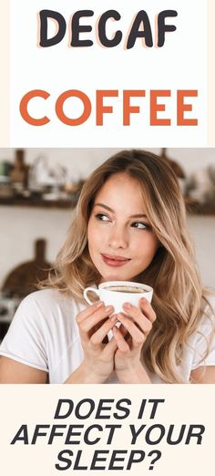 a woman holding a coffee cup with the words, does it affects your sleep?