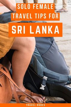 a woman sitting on the ground with her back pack in front of her and text overlay that reads solo female travel tips for sri lanka