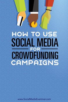 two people holding hands with the text how to use social media for crowdfunding campaign