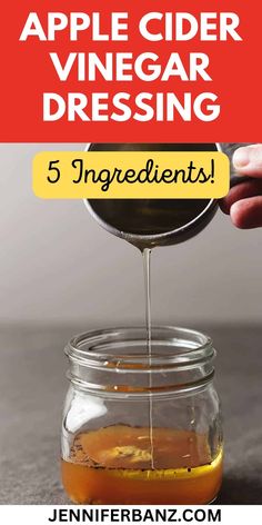 an apple cider vinegar dressing recipe in a jar with the title, 5 ingredients