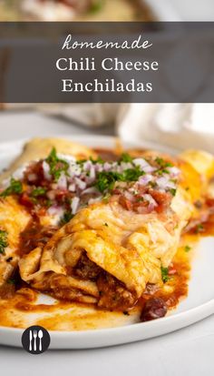 an enchiladas dish on a white plate with text overlay that reads, homemade chili cheese enchiladas