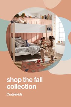 two children are playing in their bedroom with the words shop the fall collection on it