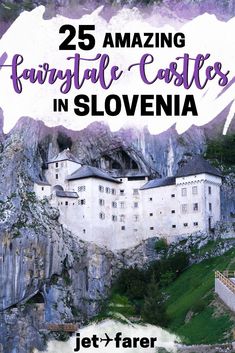 the cover of 25 amazing fairy castle in slovnia with text overlaying it