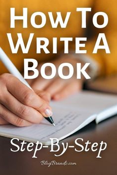 a person writing on a book with the title how to write a book step by step