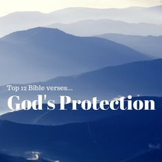 the words, god's protection are in front of blue mountains with clouds and fog