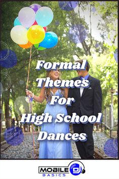 a man and woman holding balloons with the words formal themes for high school dances on it