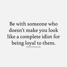 Men Are Embarrassing Quotes, If You Have To Choose Between Me And Her, Be With Someone Who, Take A Hint, Be With Someone, Black Lab, Funny Relationship, Deep Thought Quotes, Quotable Quotes