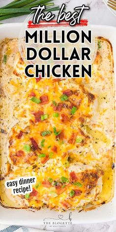 the best million dollar chicken casserole in a white dish with text overlay