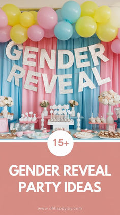 gender reveal party with balloons, cake and desserts on the table text reads gender reveal 15 + gender reveal party ideas