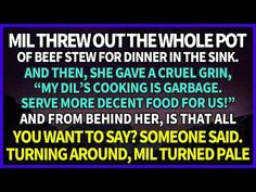 "DIL's Cooking Is Garbage," MIL Threw All the Beef Stew in the Sink. But a Voice Came from Behind - YouTube