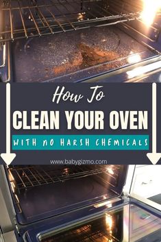 an open oven with the words how to clean your oven with no harsh chemicals on it