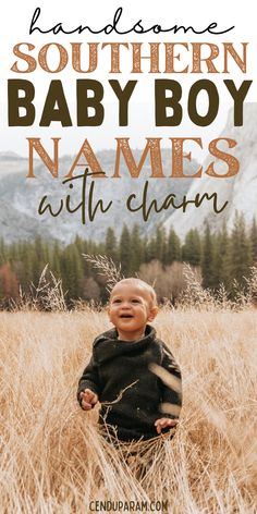 a baby is sitting in tall grass with the words southern baby boy names on it