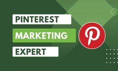 the words pinterest marketing expert are shown above an image of a green background