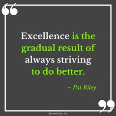 a quote that reads excellence is the graduate result of always trying to do better