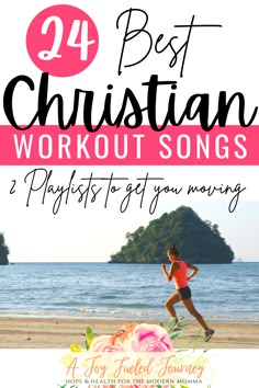 a woman running on the beach with text overlay that reads, best christian workout songs