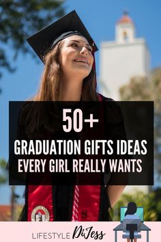 a woman in graduation cap and gown with the words 50 + graduation gifts ideas every girl really wants