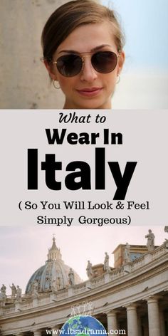 a woman wearing sunglasses with the words what to wear in italy so you will look and feel simply gorgeous