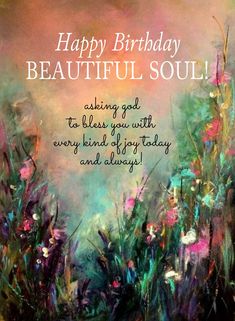 happy birthday beautiful soul greeting card with colorful flowers and sky in the backgroud